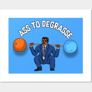 Neil deGrase Tyson - Ass To DeGrasse Posters and Art